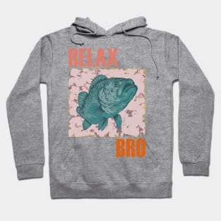 Relax bro Hoodie